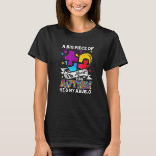 A Piece Of My Heart Has Autism My Abuelo T-Shirt