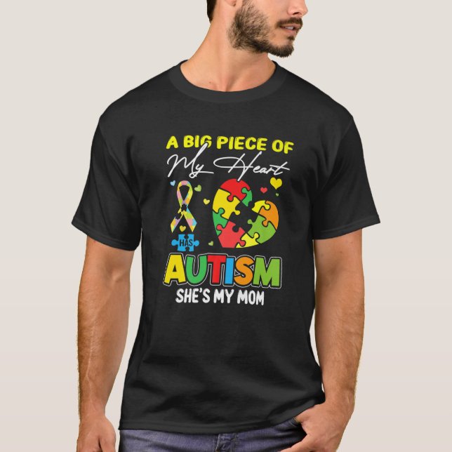 A Piece Of My Heart Has Autism My Mom T-Shirt (Front)