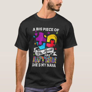 A Piece Of My Heart Has Autism My Nana 1 T-Shirt