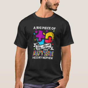 A Piece Of My Heart Has Autism My Nephew T-Shirt