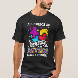 A Piece Of My Heart Has Autism My Nephew T-Shirt