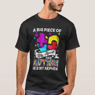 A Piece Of My Heart Has Autism My Nephew T-Shirt