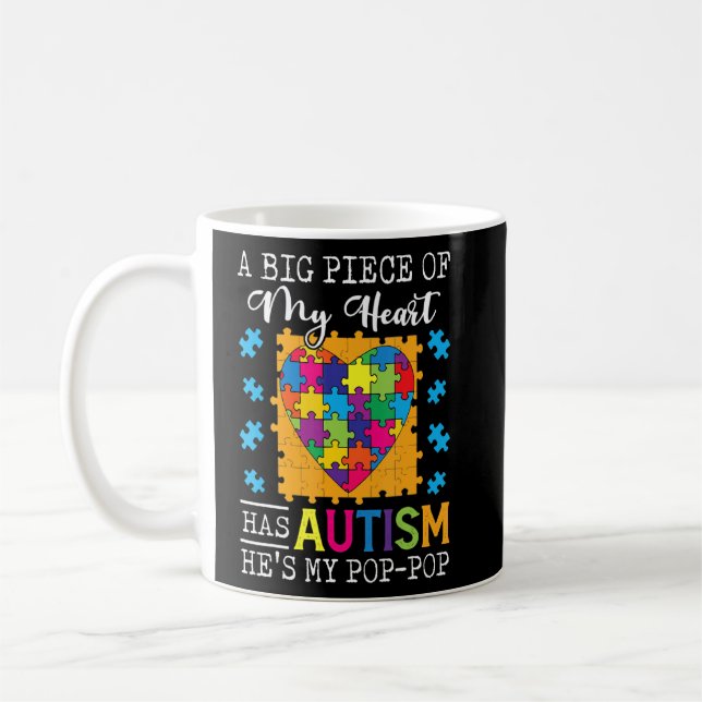 A Piece Of My Heart Has Autism My Pop Pop  Coffee Mug (Left)