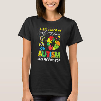 A Piece Of My Heart Has Autism My Pop Pop T-Shirt