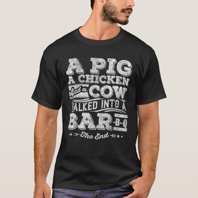 A Pig A Chicken And A Cow Funny BBQ Shirt BBQ Joke (Front)