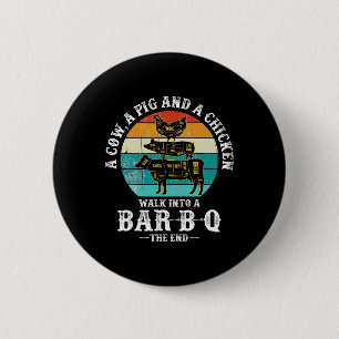 A Pig, A Chicken, And A Cow Walk Into A Rbecue R-b 6 Cm Round Badge