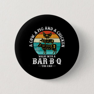 A Pig, A Chicken, And A Cow Walk Into A Rbecue R-b 6 Cm Round Badge