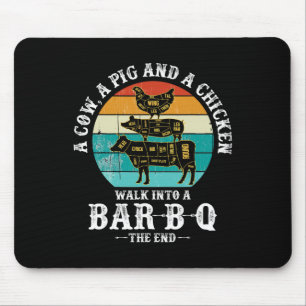 A Pig, A Chicken, And A Cow Walk Into A Rbecue R-b Mouse Mat