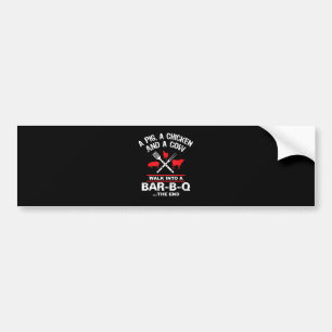 A Pig Chicken Cow Walk Into A Bar Funny BBQ Bumper Sticker