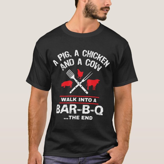 A Pig Chicken Cow Walk Into A Bar Funny Bbq Grilli T-Shirt (Front)