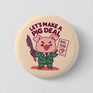 A Pig Deal 6 Cm Round Badge