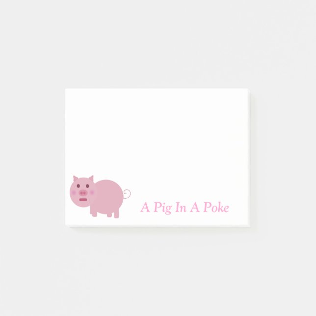 A Pig In A Poke Post It Notes (Front)