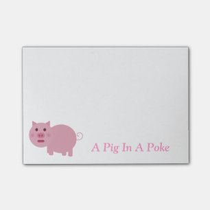 A Pig In A Poke Post It Notes