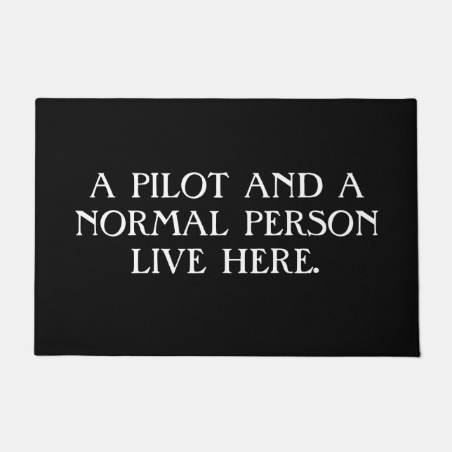 A Pilot And A Normal Person Live Here. Doormat (Front)