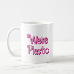 A pink We’re Plastic Coffee Mug
