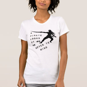 A pirate looks at 40 - never ye mind! T-Shirt