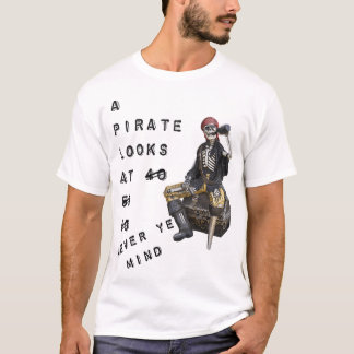 A Pirate Looks At T-Shirt
