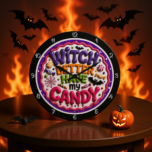 A Playful 'Witch Better Have My Candy' Sign Large Clock