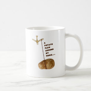 A Potato Flew Around My Room Coffee Mug