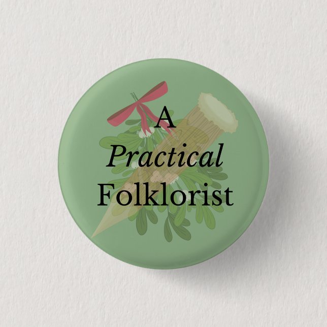 A Practical Folklorist Button (Front)