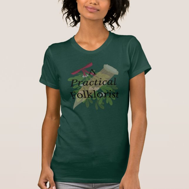 A Practical Folklorist T-Shirt (Front)