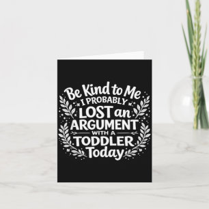 A Probably Lost Argument Toddler 1 Card