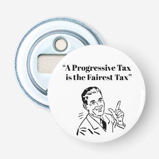 A Progressive Tax is the Fairest Tax Bottle Opener
