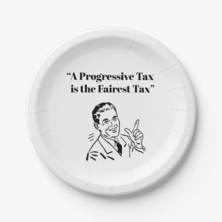 A Progressive Tax is the Fairest Tax Paper Plate