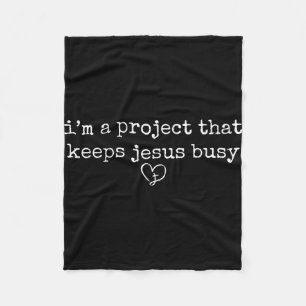 A project that keeps jesus busy funny faith fleece blanket