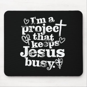 A Project that Keeps Jesus Busy Funny Faith Mouse Mat