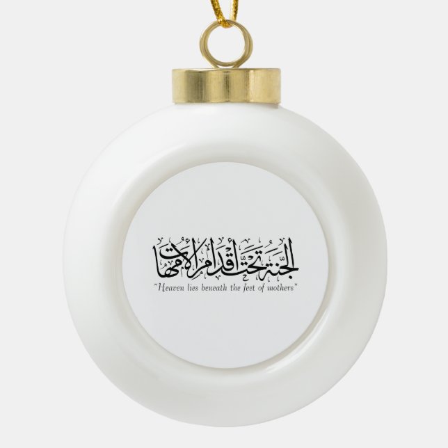 A prophetic hadith about the mother ceramic ball christmas ornament (Front)
