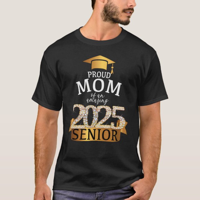 A Proud 2025 Senior Mum T-Shirt (Front)