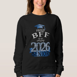 A Proud BFF Of The 2026 Senior I Blue Party Decor  Sweatshirt