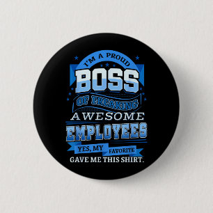 A Proud Boss Of Freaking Awesome Employees Shirt 6 Cm Round Badge