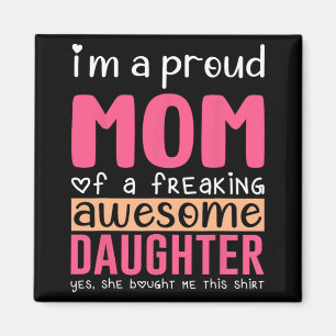 A Proud Mum Shirt Gift From Daughter Funny Mothers Magnet