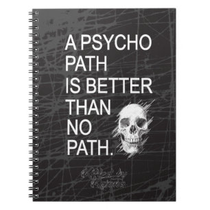A psychopath is better than no path type w skull notebook