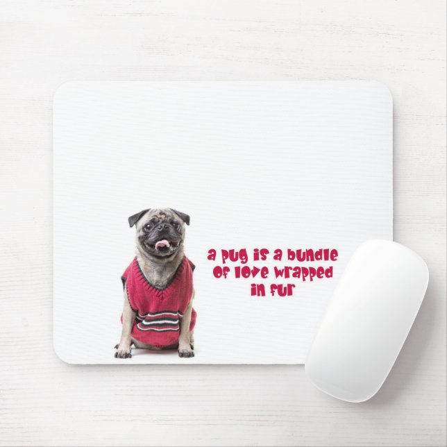 A Pug Is A Bundle Of Love Wrapped In Fur Mouse Mat (With Mouse)