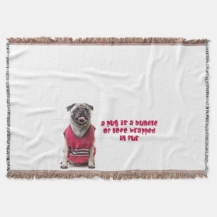 A Pug Is A Bundle Of Love Wrapped In Fur Throw Blanket