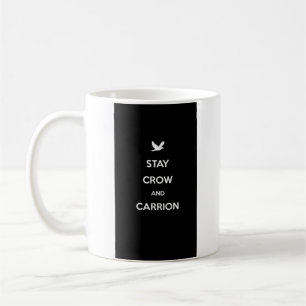 A pun on 'Keep Calm and Carry On' Coffee Mug