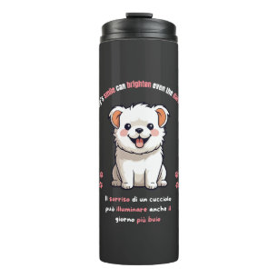 A puppy s smile can brighten even the darkest day thermal tumbler