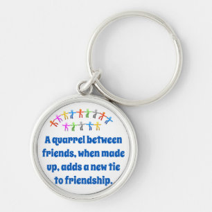 A Quarrel Between Friends - Friendship Quote  Key Ring