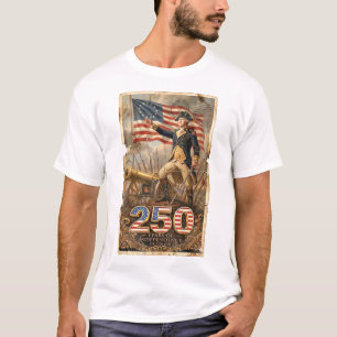 A Quarter-Millennium of Freedom. Wear the Legend T-Shirt