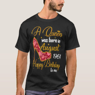 A Queen Born In AUGUST 1961 59th Birthday Girls W T-Shirt