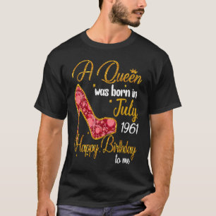A Queen Born In JULY 1961 59th Birthday Girls Wom T-Shirt