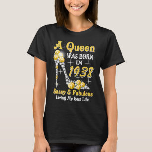 A Queen Was Born In 1938 Sassy & Fabulous 85th Bir T-Shirt