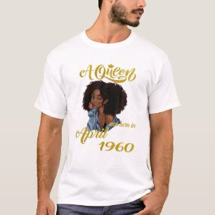 A Queen Was Born In April 1960 60Th Birthday Gifts T-Shirt