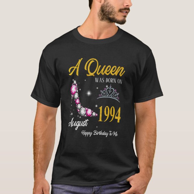 A Queen Was Born In August 1994 Happy 28th Birthda T-Shirt (Front)