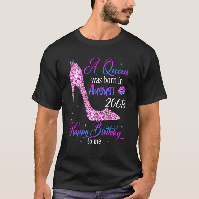 A Queen Was Born In August 2008 Happy 14th Birthda T-Shirt (Front)