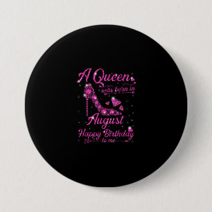 A Queen Was Born In August Birthday Gift Women 7.5 Cm Round Badge