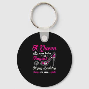 A Queen Was Born In August Birthday Women Key Ring